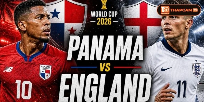  Lịch sử đối đầu Panama vs Anh không có nhiều điều để nhận định.